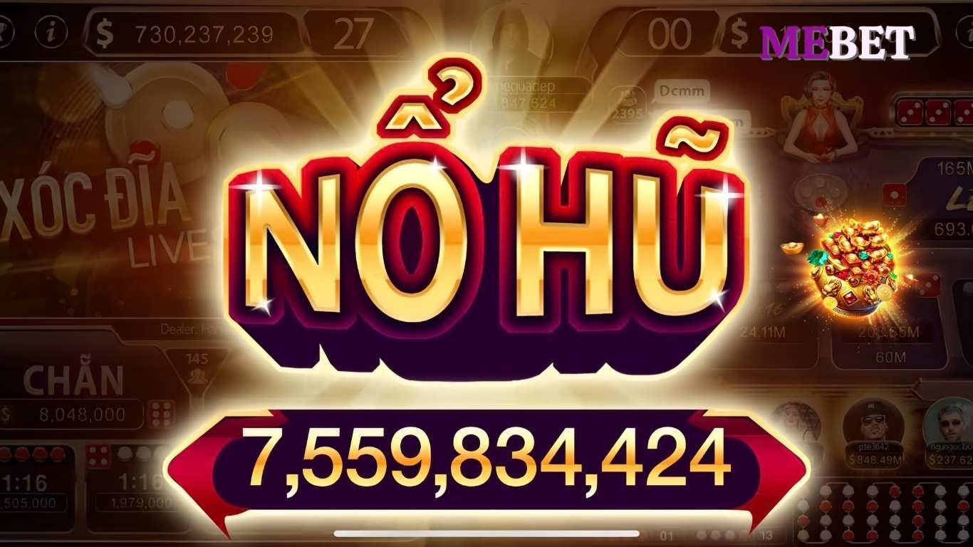 Cách chơi dễ ăn nổ hũ tại nhà cái Mebet Cách chơi dễ ăn nổ hũ tại nhà cái Mebet
