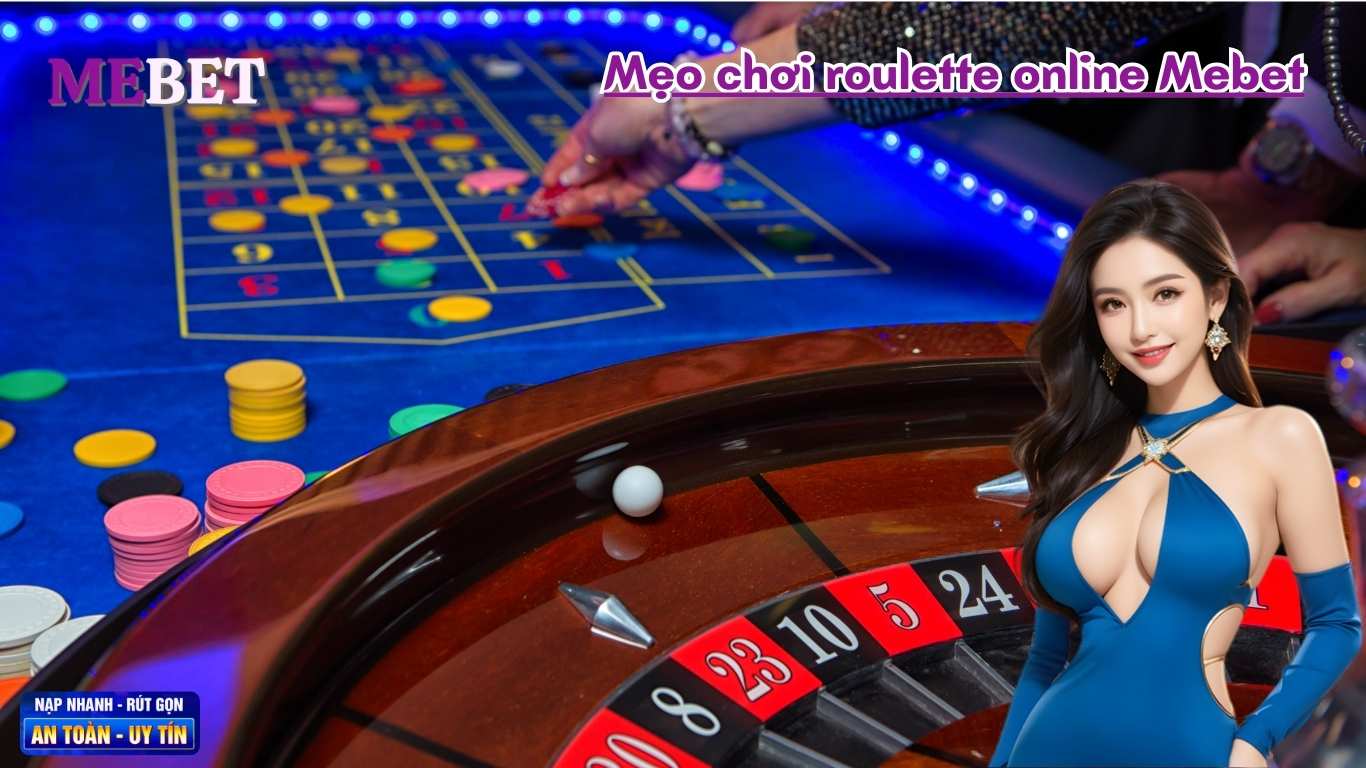 Mẹo chơi roulette online Mebet. Mẹo chơi roulette online Mebet.