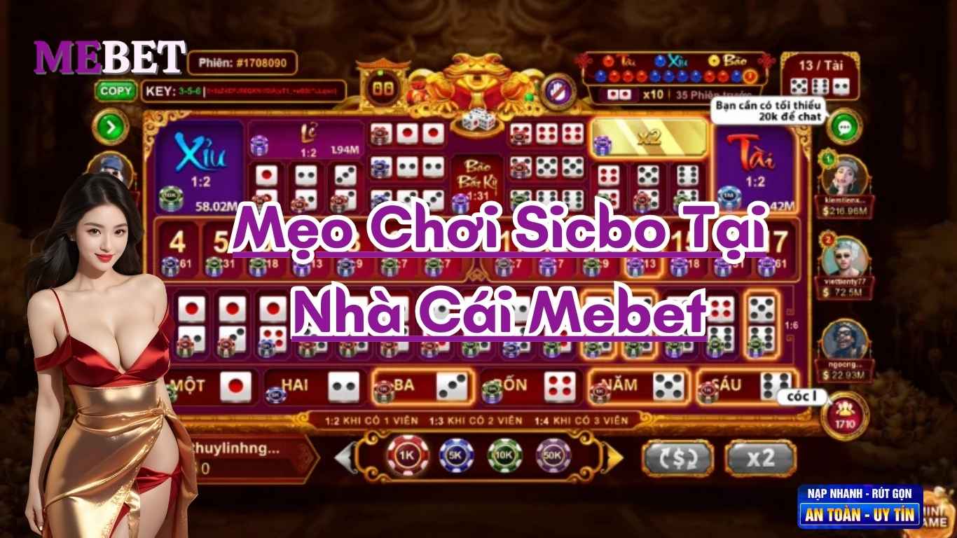 Mẹo Chơi Sicbo Tại Nhà Cái Mebet Mẹo Chơi Sicbo Tại Nhà Cái Mebet
