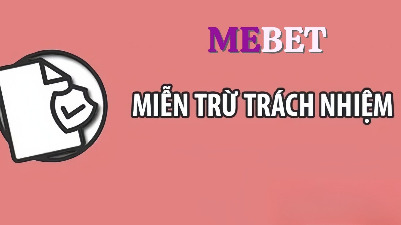 Điều khoản chung của Miễn trừ trách nhiệm Mebet