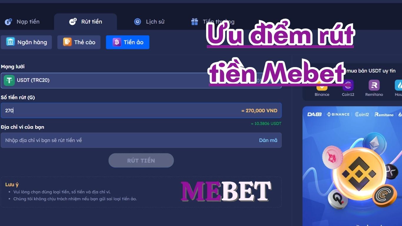 Những ưu điểm nổi bật khi rút tiền Mebet Những ưu điểm nổi bật khi rút tiền Mebet